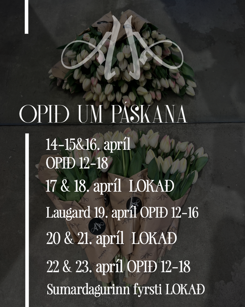OPNUNARTÍMI UM PÁSKANA & SUMARDAGINN FYRSTA.